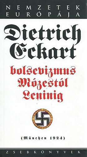 Dietrich Eckart - Bolsevizmus Mzestl Leninig (nevel cl beszlgetsem Adolf Hitlerrel)