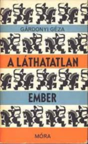 G�rdonyi G�za - A l�thatatlan ember