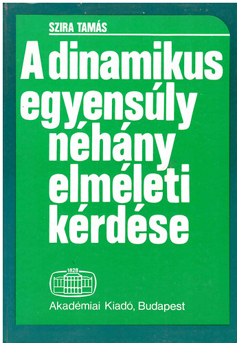 Szira Tam�s - A dinamikus egyens�ly n�h�ny elm�leti k�rd�se