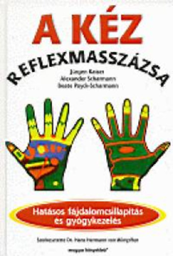 B. Scharmann; J. Kaiser; A. Scharmann - A kz reflexmasszzsa (Hatsos fjdalomcsillapts s gygykezels)