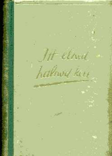 Balassa Imre - Itt lned, halnod kell