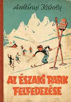 Aszl�nyi K�roly  (Kirk van Hossum) - Az �szaki park felfedez�se
