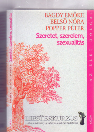 Bagdy Emke - Bels Nra - Popper Pter - Szeretet, szerelem, szexualits (Az let dolgai - Mesterkurzus...ahol a tudomny, a valls s a mvszet tallkozik)