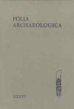 F�lep Ferenc  (szerk.) - Folia archaeologica XXXVI.
