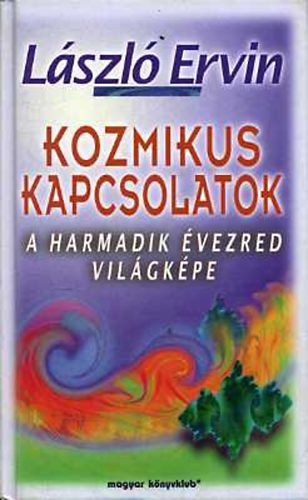 L�szl� Ervin - Kozmikus kapcsolatok ( a harmadik �vezred vil�gk�pe)