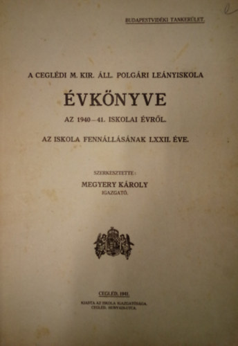 Megyery Kroly szerk. - A Cegldi M. Kir. ll. Polgri Lenyiskola vknyve az 1940-41. iskolai vrl