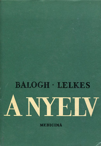 Lelkes Korn�l; Balogh K�roly - A nyelv