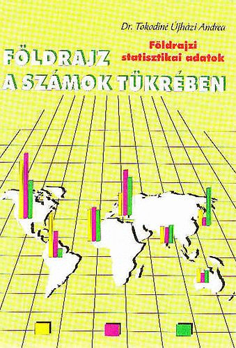 Tokodin� �jh�zi Andrea - F�ldrajz a sz�mok t�kr�ben