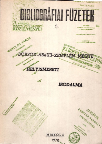 Dr. Kazacsay Ferencn� - Borsod-Abauj-Zempl�n megye helyismereti irodalma - Bibliogr�fiai f�zetek 6. - II. R�k�czi Ferenc K�nyvt�r