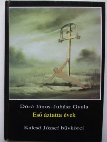 Juhsz Gyula Dr Jnos - Es ztatta vek- Kalcs Jzsef bvkrei