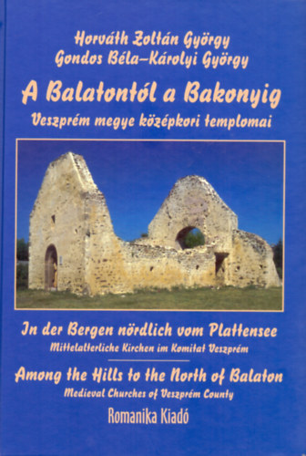 Gondos Béla; Horváth Zoltán György - A Balatontól a Bakonyig