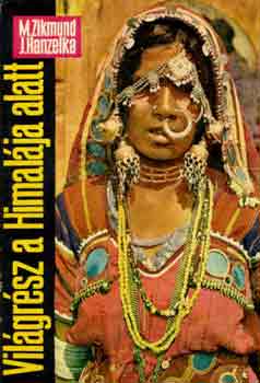 Zikmund-Hanzelka - Vilgrsz a Himalja alatt