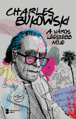 Charles Bukowski - A v�ros legszebb n�je