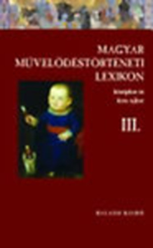 Kszeghy Pter  (fszerk.) - Magyar mveldstrtneti lexikon III. - Kzpkor s kora jkor (falkonta-halszat)