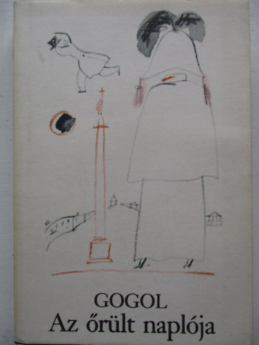 Nyikolaj Vasziljevics Gogol - Az �r�lt napl�ja
