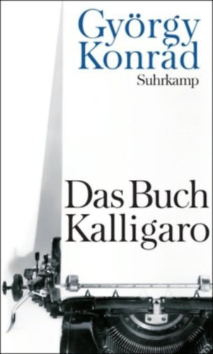 György Konrád - Das Buch Kalligaro