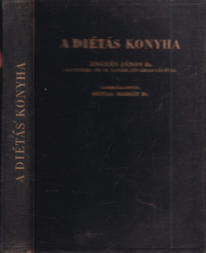 Dr. Dr. Mittag Margit Ángyán János - A diétás konyha a mindennapos gyakorlatban