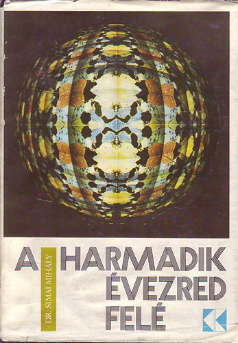 Dr. Simai Mihly - A harmadik vezred fel