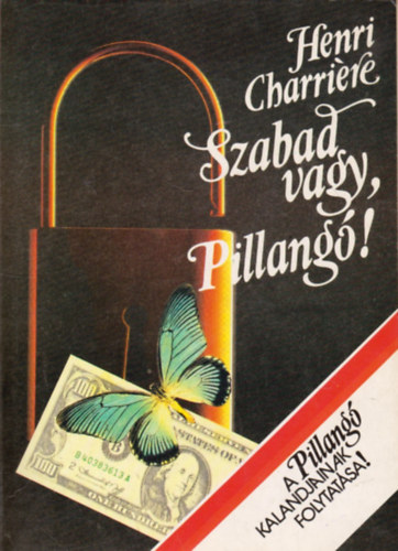 Henri Charrire - Szabad vagy, pillang!