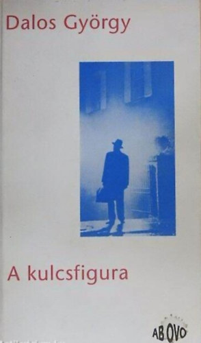 Dalos Gy�rgy - A kulcsfigura