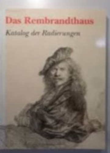 Das Rembrandthaus - Katalog der Radierungen