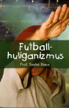 Dr. Szabó János - Futballhuliganizmus