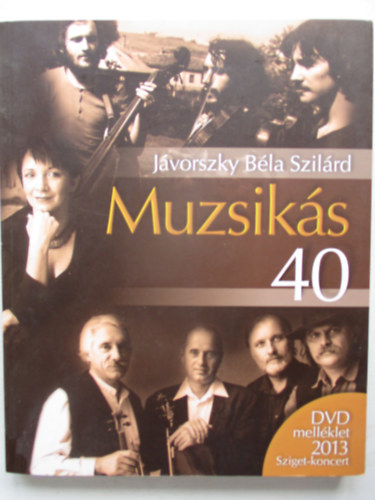 J�vorszky B�la Szil�rd - Muzsik�s 40 + DVD