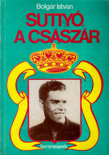 Bolgr Istvn - Sutty, a csszr