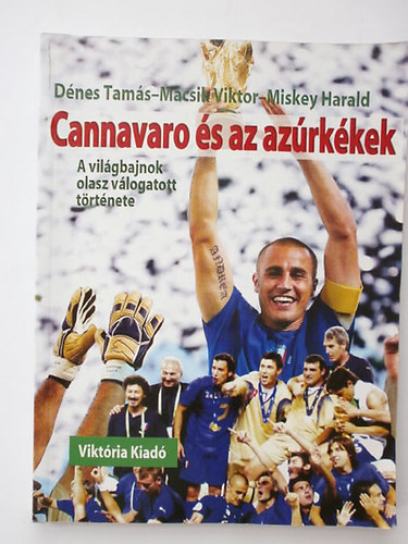 D�nes Tam�s-M�csik Viktor; Miskey Harald - Cannavaro �s az az�rk�k