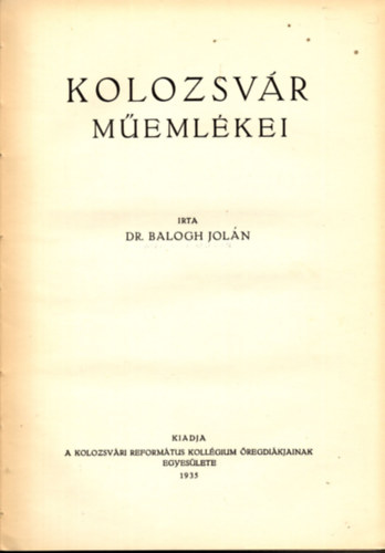 Dr. Balogh Jol�n - Kolozsv�r m�eml�kei