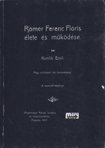 Kumlik Emil - Rmer Ferenc Flris lete s mkdse (Reprint)