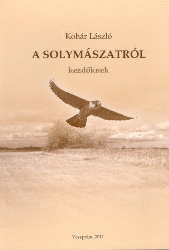 Kohr Lszl - Solymszatrl kezdknek