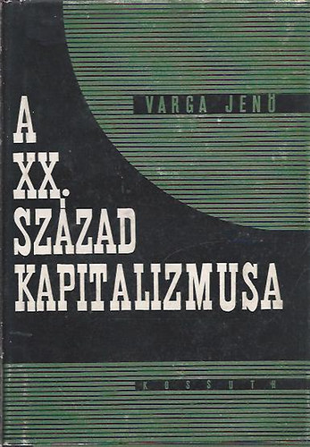 Varga Jen - A XX. szzad kapitalizmusa