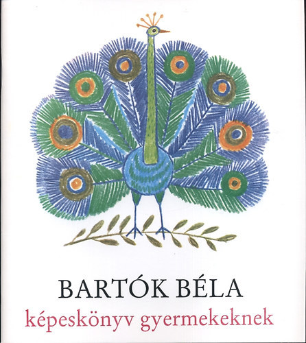 Bartók Béla képeskönyv gyermekeknek-Reich Károly illusztrációival+CD