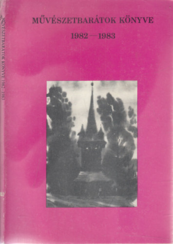 Szj Rezs  (szerk.) - Mvszetbartok knyve 1982-1983