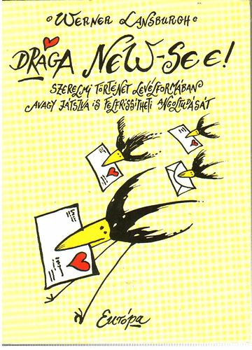 Werner Lansburgh - Drága New-See! Szerelmi tört.., avagy játszva is felfrissitheti angol