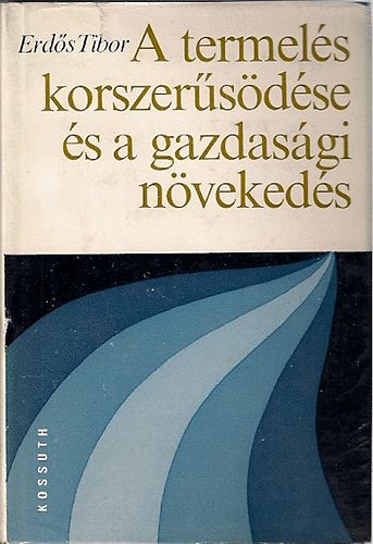 Erds Tibor - A termels korszersdse s a gazdasgi nvekeds