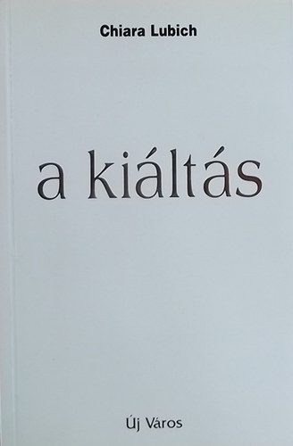 Chiara Lubich - A ki�lt�s