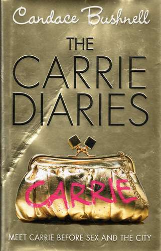 Candace Bushnell - The Carrie Diaries