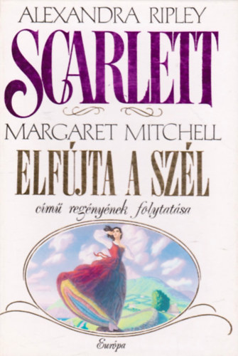 Alexandra Ripley - Scarlett - Margaret Mitchell Elfjta a szl cm regnynek folytatsa