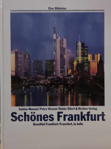 Petra Wasem-Thiele, Ellert and Richter Verlag Sabine Mannel - Schnes Frankfurt (Eine Bildreise)