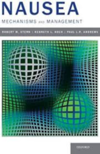 Robert M Stern Kenneth Paul - Nausea: Mechanisms and Management