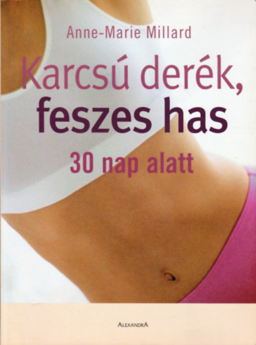 Anne-Marie Milard - Karcs derk, feszes has 30 nap alatt