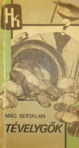 Mág Bertalan - Tévelygők