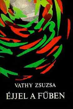 Vathy Zsuzsa - �jjel a f�ben