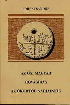 Forrai Sndor - Az si magyar rovsrs az kortl napjainkig