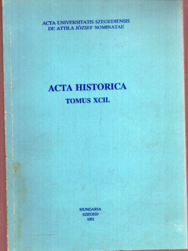 Dr. Krist� Gyula - Acta Universitatis Szegediensis de Attila J�zsef nominatae - Acta Historica Tomus XCII.
