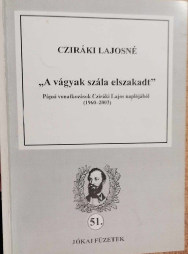 Czirki Lajosn - "A vgyak szla elszakadt" (Ppai vonatkozsok Czirki Lajos napljbl)