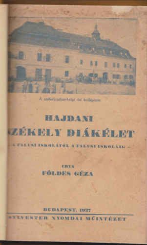 Fldes Gza - Hajdani szkely diklet - A falusi iskoltl a falusi iskolig