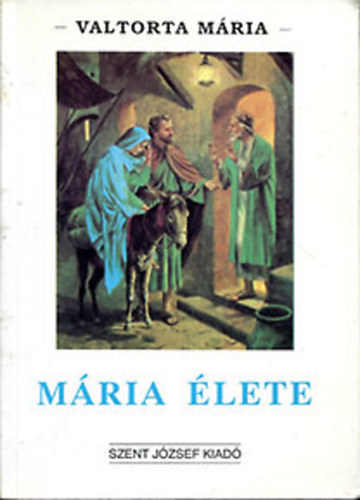 Valtorta M�ria - M�ria �lete I.-r�sz